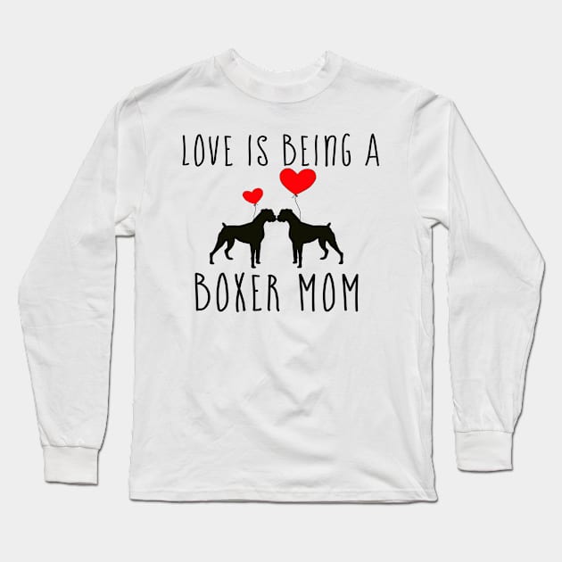 Boxer Mom Gifts, Boxer Dog Lovers Long Sleeve T-Shirt by 3QuartersToday